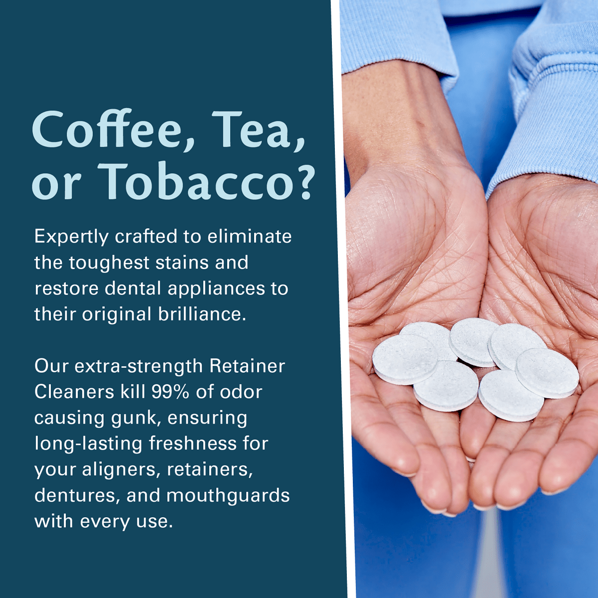 Hands holding retainer cleaning tablets with promotional text about removing tough stains and odor-causing gunk.