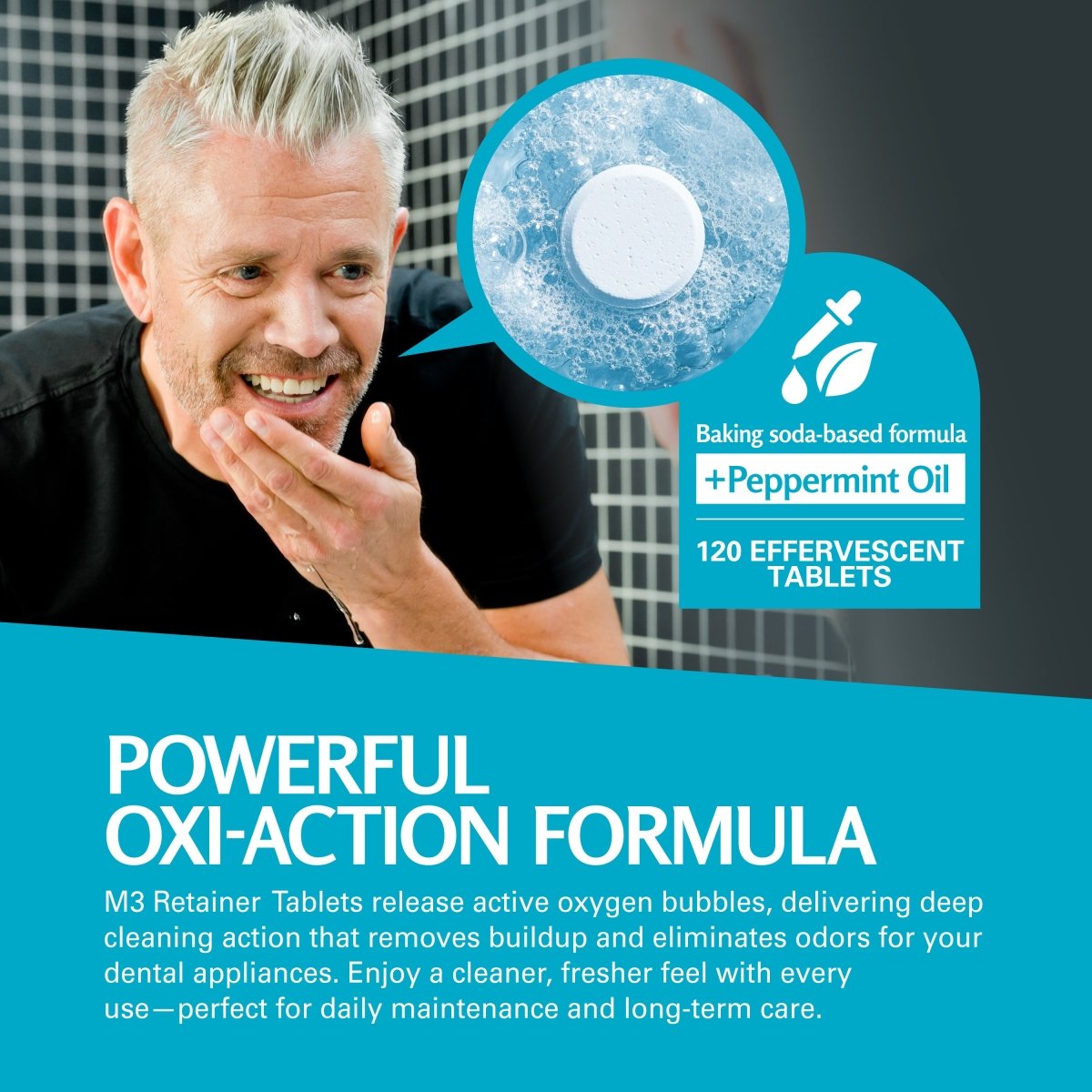 A man smiling with text about how the tablets release active oxygen bubbles for deep cleaning action. 